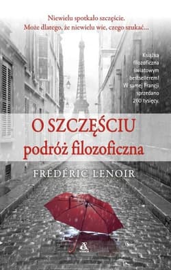 O szczęściu podróż filozoficzna - Frederic Lenoir