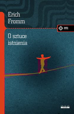 O sztuce istnienia - Erich Fromm