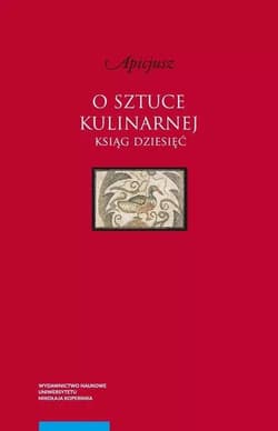 O sztuce kulinarnej Ksiąg dziesięć - Apicjusz