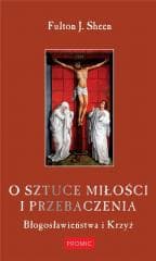 O sztuce miłości i przebaczenia - Fulton Sheen