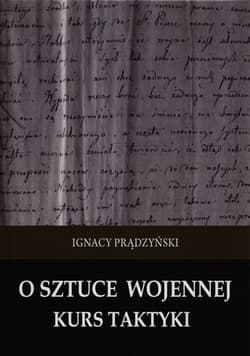 O sztuce wojennej Kurs taktyki - Ignacy Prądzyński