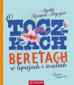 O toczkach i beretach w lepiejach i sonetach - Agata Komosa-Styczeń