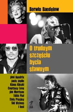 O trudnym szczęściu bycia sławnym - Bandelow Borwin