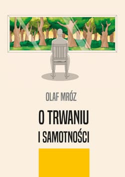 O trwaniu i samotności - Olaf Mróz