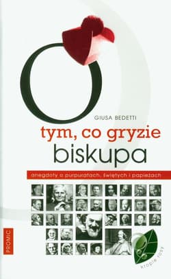 O tym, co gryzie biskupa anegdoty o purpuratach, świętych i papieżach - Giusa Bedetti