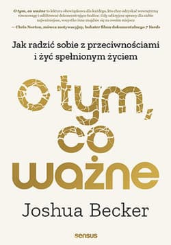 O tym, co ważne. Jak radzić sobie z przeciwnościami i żyć spełnionym życiem - ebook - Joshua Becker