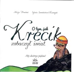 O tym jak Krecik zobaczył świat - Prochoń Alicja, Szendzielorz-Krzempek Sylwia