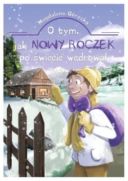 O tym jak Nowy Roczek po świecie wędrował - Magdalena Górecka