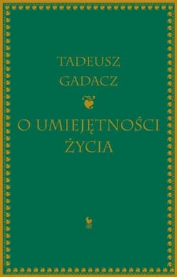 O Umiejętności Życia - Tadeusz Gadacz