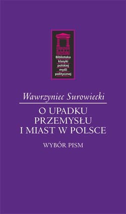 O upadku przemysłu i miast w Polsce Wybór pism - Wawrzyniec Surowiecki