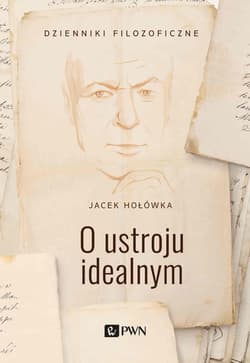 O ustroju idealnym - Jacek Hołówka