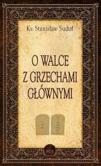 O walce z grzechami głównymi - Sudoł Stanisław