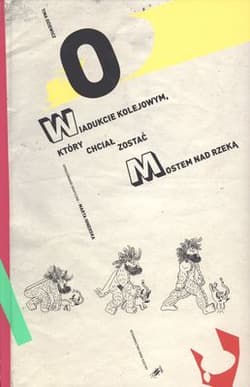 O wiadukcie kolejowym, który chciał zostać mostem nad rzeką