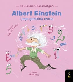 O wielkich dla małych Albert Einstein i jego genialna teoria - Altea Villa