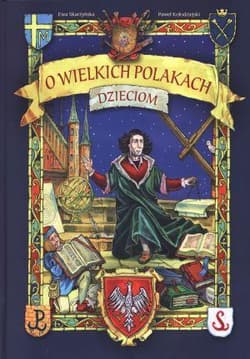 O wielkich Polakach dzieciom - Ewa Skarżyńska