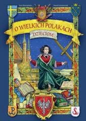 O wielkich polakach dzieciom - Kołodziejski Paweł, Ewa Skarżyńska
