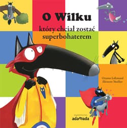 O Wilku który chciał zostać superbohaterem - Thuillier Eleonore