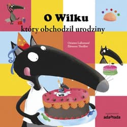 O wilku który obchodził urodziny - Lallemand Orianne
