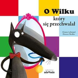O Wilku, który się przechwalał - Lallemand Orianne