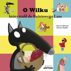 O wilku który trafił do Baśniowego Lasu - Lallemand Orianne