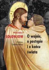 O wojnie, o postępie i końcu świata - Włodzimierz Sołowjow