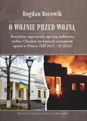 O wojnie przed wojną Rosyjskie zagrożenie... - Bogdan Borowik