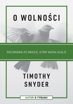 O wolności. Przewodnik po świecie, który można ocalić - ebook - Timothy Snyder