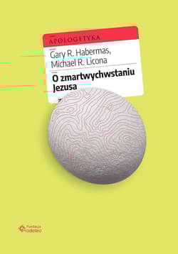 O zmartwychwstaniu Jezusa - Gary R. Habermas, Michael R. Licona