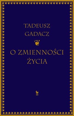 O zmienności życia - ebook - Tadeusz Gadacz