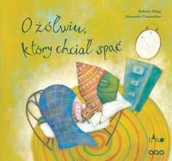 O żółwiu, który chciał spać - Roberto Aliaga