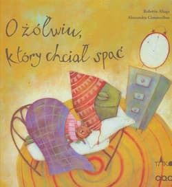 O żółwiu który chciał spać - Roberto Aliaga