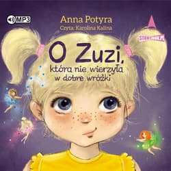 O Zuzi, która nie wierzyła w dobre wróżki CD - Anna Potyra