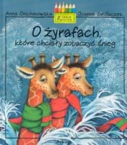 O żyrafach które chciały zobaczyć śnieg - Anna Onichimowska