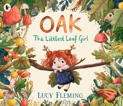 Oak, the Littlest Leaf Girl - Lucy Fleming
