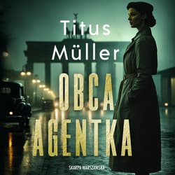 Obca agentka - audiobook - Titus Muller
