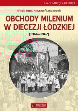Obchody milenium w Diecezji Łódzkiej - Jarno Witold