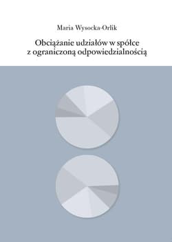 Obciążanie udziałów w spółce z o.o. - Maria Wysocka-Orlik
