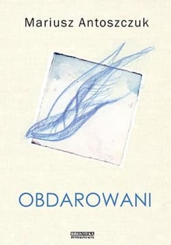 Obdarowani - Mariusz Antoszczuk
