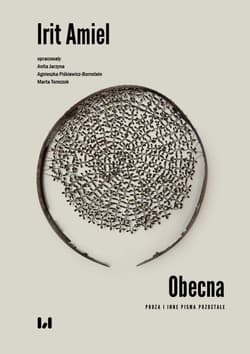 Obecna. Proza i inne pisma pozostałe - Irit Amiel