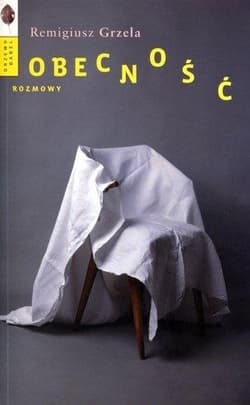Obecność Rozmowy - Remigiusz Grzela