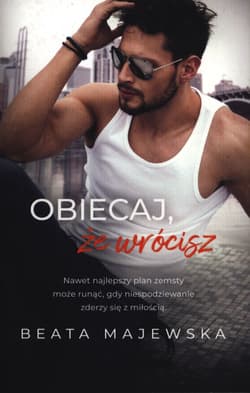 Obiecaj, że wrócisz. Zapomnij, że istniałem. Tom 3 wyd. kieszonkowe - Beata Majewska