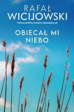 Obiecał mi niebo - Rafał Wicijowski