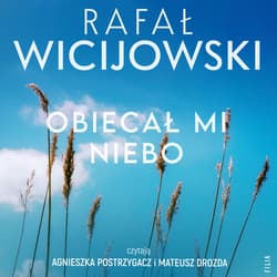 Obiecał mi niebo - audiobook - Rafał Wicijowski
