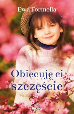 Obiecuję ci szczęście - ebook - Ewa Formella