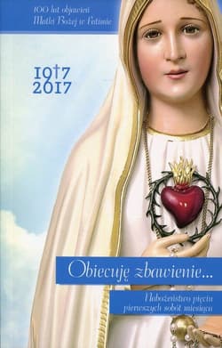 Obiecuję zbawienie Nabożeństwo pięciu pierwszych sobót miesiąca