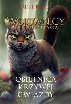 Obietnica Krzywej Gwiazdy. WOJOWNICY. SUPEREDYCJA /NB/