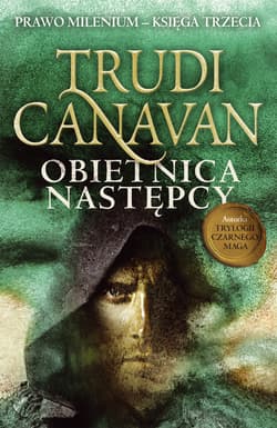 Obietnica następcy Prawo Milenium Księga 3 - Trudi Canavan