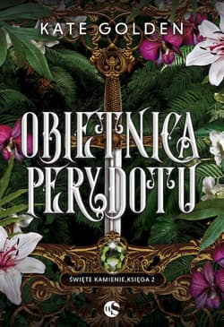 Obietnica Perydotu. Święte Kamienie. Tom 2 - Kate Golden