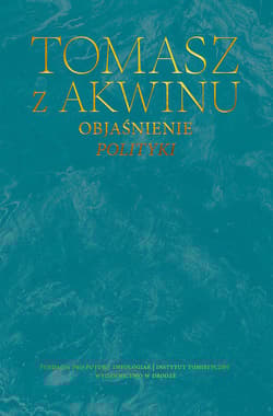 Objaśnienie Polityki. Dzieła wszystkie - Tomasz z Akwinu