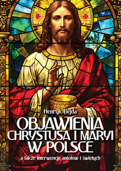 Objawienia Chrystusa i Maryi w Polsce - ebook - Henryk Bejda